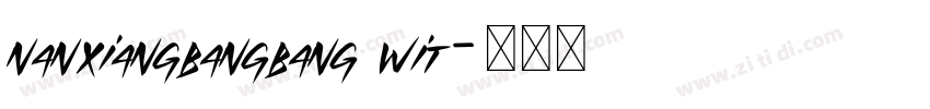 nanxiangbangbang wit字体转换